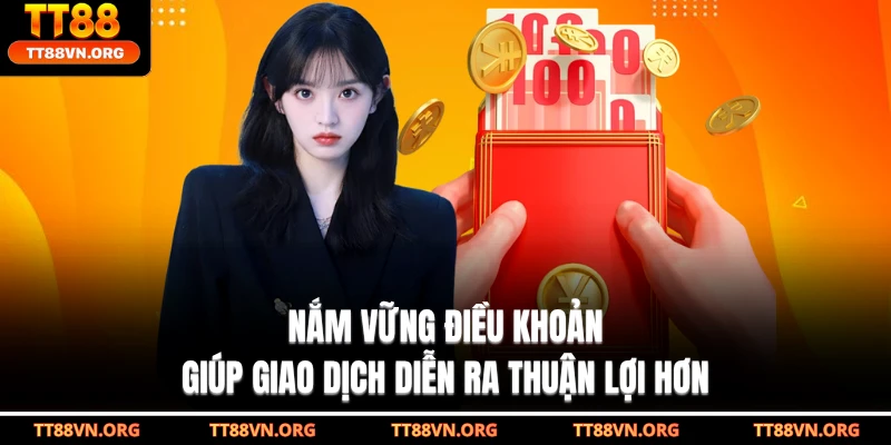 Nắm vững điều khoản giúp giao dịch diễn ra thuận lợi hơn